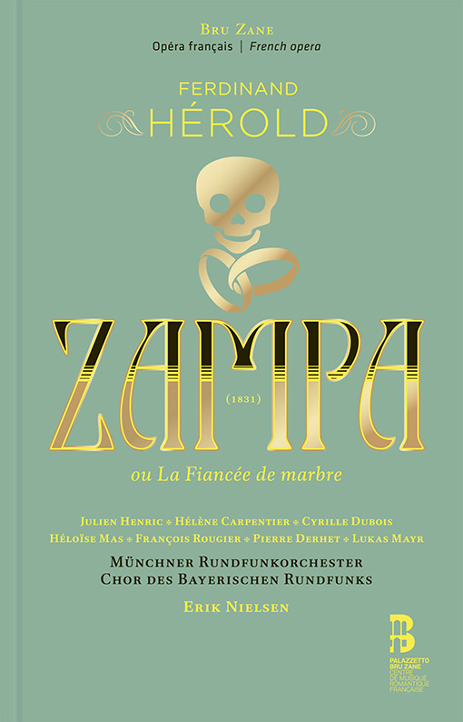 8055776010274 Bru Zane BZ1065 Ferdinand Hérold: Zampa ou La Fiancée de marbre Ferdinand Hérold, Münchner Rundfunkorchester, Chor des Bayerischen Rundfunks, Erik Nielsen, Julien Henric, Hélène Carpentier, Cyrille Dubois, Héloïse Mas, François Rougier, Pierre Derhet, Lukas Mayr